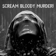 SCREAM Bloody Murder!