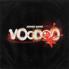 Jorge Sanz - Voodoo (2025 Remix)