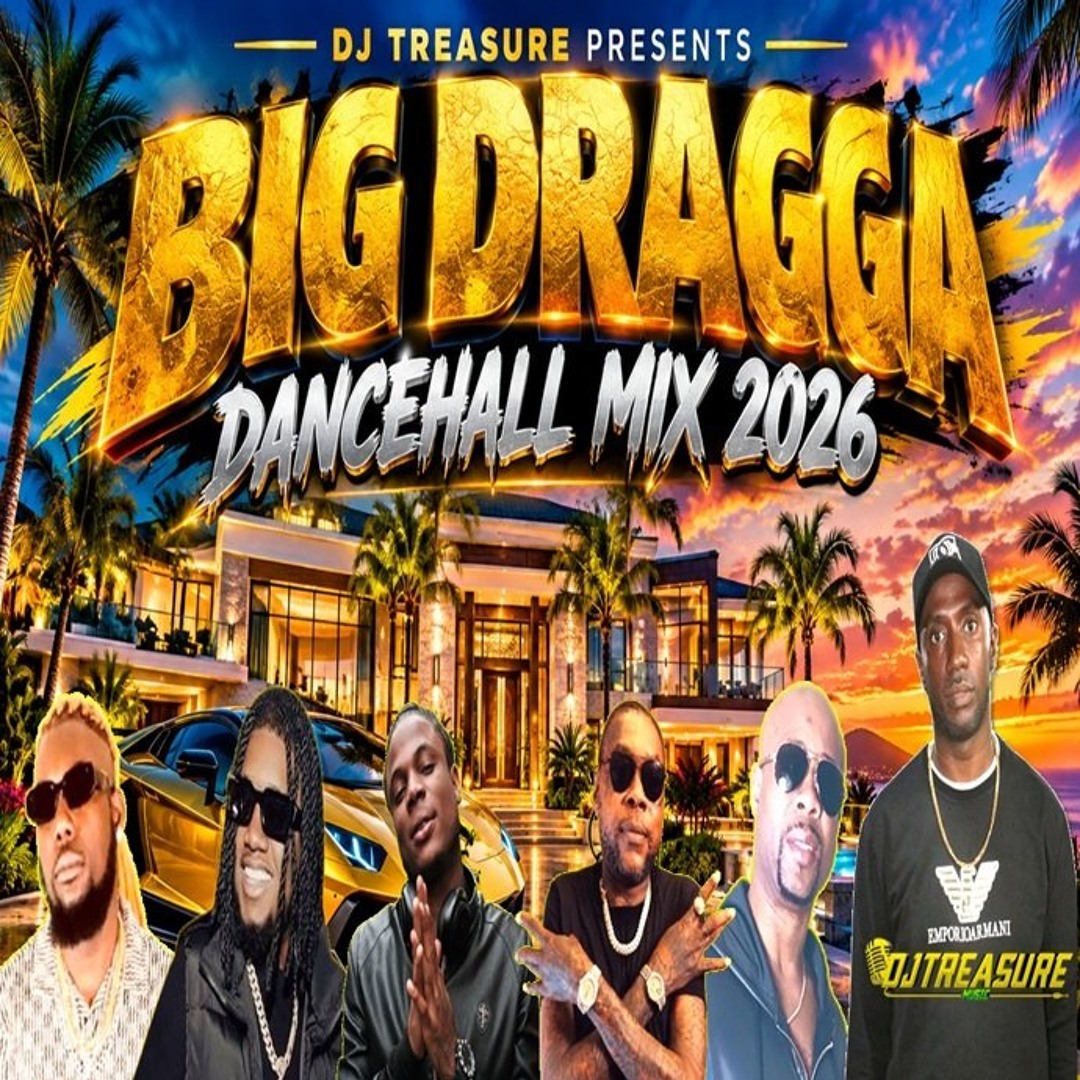 Stream Big Dragga Dancehall Mix 2026 | Vybz Kartel, Masicka