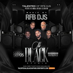 DJ TALENTED ANNUAL ALL BLACK AFFAIR PROMO MIX BY RFB DJS