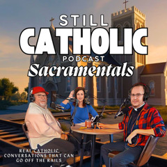 Still Catholic Sacramentals