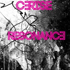 Cerise - Resonance (FREE DOWNLOAD)