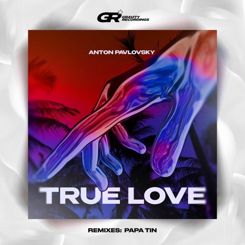 Anton Pavlovsky - True Love
