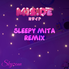 Sleepy Mita (Skyzenn ReMix)