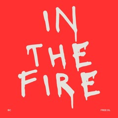 BC - In The Fire (Free DL)