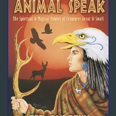 <PDF> 📖 Animal-Speak: The Spiritual & Magical Powers of Creatures Great & Small [R.A.R]