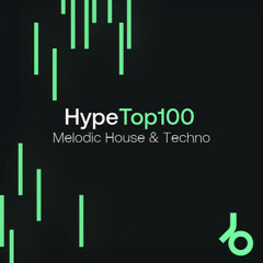 Beatport Hype 100 - Melodic House & Techno