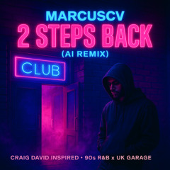 MarcusCV – 2 Steps Back (AI Remix)