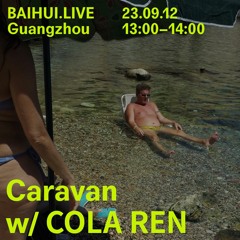Caravan w/ COLA REN 23.09.12 @BAIHUI Radio