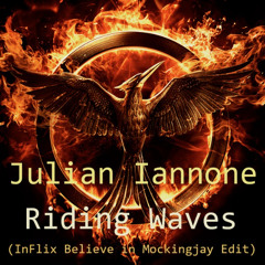 Julian Iannone - Riding Waves (InFlix Believe in Mockingjay Edit)