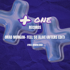 Brad Morgan- Feel So Alive (Afters Edit) [FREE DOWNLOAD]