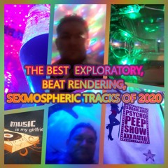 PROGRESSIVES TOP 30  of  2020 The MOST EXPLORATORY, BEAT RENDERING TRACKS ADMIST THE THORN OF COVID