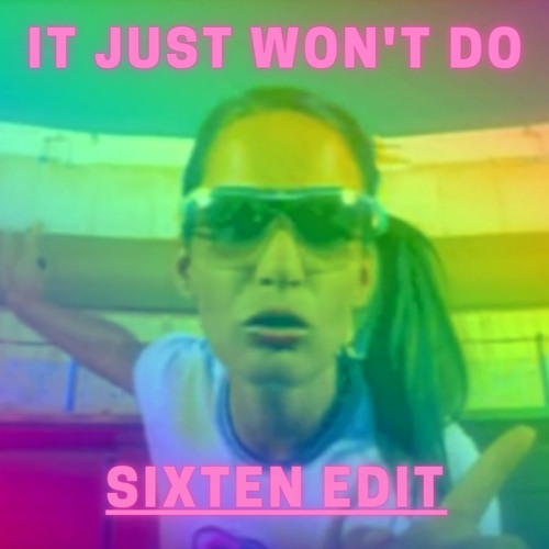 Tim Deluxe - It Just Won't Do (Sixten Edit) [FREE DL]