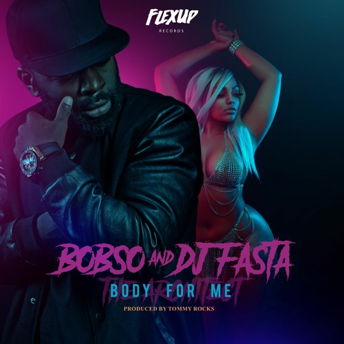 Bobso Architect & DJ Fasta - Body For Me