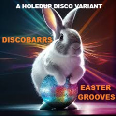 DISCOBARRS EASTER GROOVES