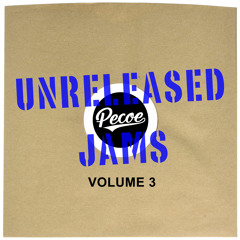 Pecoe - Unreleased Jams Volume 3