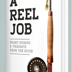 EPUB A Reel Job: Short Stories & Thoughts From The River