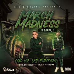 MARCH MADNESS | UK Vs US Edition | Hip Hop/Rap Mix By @Eaasy_E & @Djbigbonline