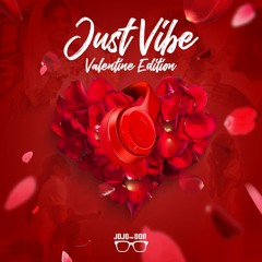 Just Vibe- Valentine Edition