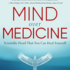 [READ] PDF 📜 Mind Over Medicine - REVISED EDITION: Scientific Proof That You Can Hea