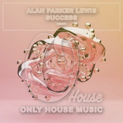 ALAN PARKER LEWIS - Success (Original Mix)