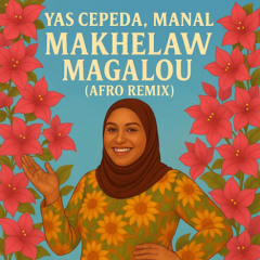 Manal - MAKHELAW MAGALOU ( Afro Remix )