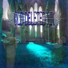 OLD DELETED MIX