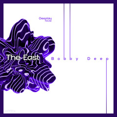 Bobby Deep - The East