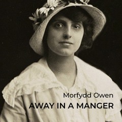 Morfydd Owen - Away in a Manger