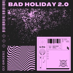 Bad Holiday 2.0
