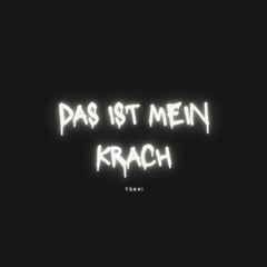 Das Ist mein Krach