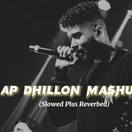 Ap Dhillon X Mashup💓(Slowed+Reverbed) - Kashmiri Lofi 💘
