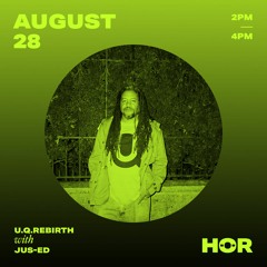 #2 U.Q. REBIRTH Radio Show stream on Hor Berlin