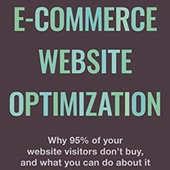 [Free] EBOOK 💕 E-Commerce Website Optimization: Why 95% of Your Website Visitors Don