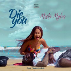 Mista Myles - Die For You