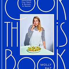 [GET] EBOOK 💘 Cook This Book: Techniques That Teach and Recipes to Repeat: A Cookboo