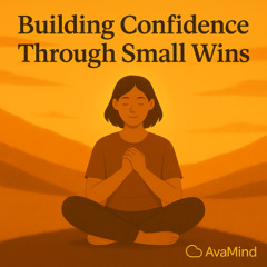 Building Confidence Through Small Wins