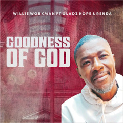 The Goodness of God (feat. Gladz hope & Renda)