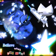 Believe What You Want