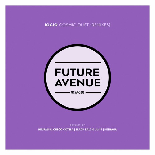 IGCIØ - Cosmic Dust (Neuralis Remix) [Future Avenue]