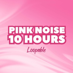Pink Noise 10 Hours Sound Baths