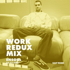 WORK REDUX MIX 005 - Ensoul