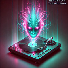 Ready for the Mad Ting