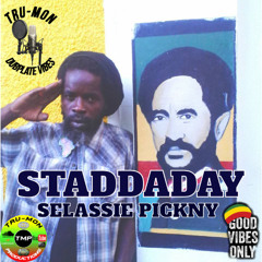 STADDADAY - Selassie Pickny / TruMon Dubplate
