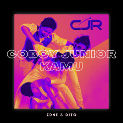 Coboy Junior - Kamu (ZDNE & DITO Edit)
