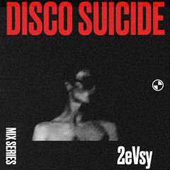 Disco Suicide Mix Series 077 - 2eVsy