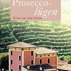 Proseccolügen: Krimi aus dem Veneto (Köchin Doro Ritter 1)  Full pdf