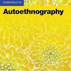 ✔read❤ Essentials of Autoethnography (Essentials of Qualitative Methods Series)