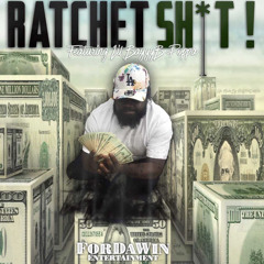 Ratchet Shit- LILBAYYYBPOPPA