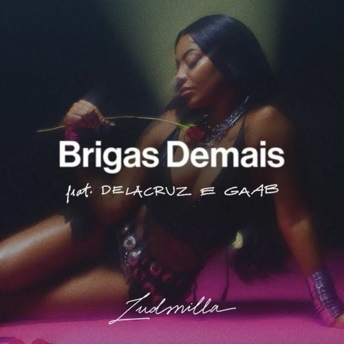 Ludmilla Feat Delacruz E Gaab - Briga Demais (DJ Pimpa & DJ Luiz RJ Disco Remix)